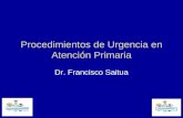 Procedimientos de Urgencia en Atención Primaria Dr. Francisco Saitua.