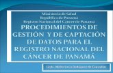TIPO DE RECOLECCION DE LA INFORMACIÓN PASIVA PROCESO DE CAPTACIÓN DE DATOS En las Instituciones Hospitalarias En el Registro Nacional de Cáncer de Panamá.