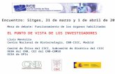 IX Encuentro: Sitges, 31 de marzo y 1 de abril de 2014 Mesa de debate: Funcionamiento de los órganos habilitados EL PUNTO DE VISTA DE LOS INVESTIGADORES.