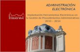 Implantación Herramientas Electrónicas en la Gestión de Procedimientos Administrativos 2010 – 2014.