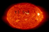 The Sun El Sol. Características del Sol El Sol es la estrella más cercana a la Tierra. Es una estrella mediana. El Sol esta compuesto de gases y hidrogeno.
