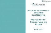 Julio, 2011 INFORME RESULTADOS Estudio Cualitativo Mercado de Conservas de Fruta.