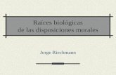 Raíces biológicas de las disposiciones morales Jorge Riechmann.