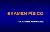 EXAMEN FSICO Dr. Cleyzer Altamiranda. EXAMEN FSICO Proceso Reconocer SignosEnfermedad