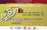 Las encuestas de uso del tiempo en América Latina. Vivian Milosavljevic División de Asuntos de Género CEPAL VII Reunión Internacional de Expertas y Expertos.