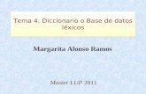 Margarita Alonso Ramos Master LUP 2011 Tema 4: Diccionario o Base de datos léxicos.