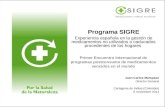 SIGRE Programa SIGRE Experiencia española en la gestión de medicamentos no utilizados o caducados procedentes de los hogares Primer Encuentro Internacional.