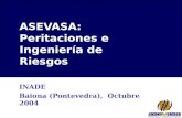 ASEVASA: Peritaciones e Ingeniería de Riesgos INADE Baiona (Pontevedra), Octubre 2004.