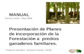 MANUAL Presentación de Planes de incorporación de la Forestación a predios ganaderos familiares. Programa Ganadero - Dirección Forestal - MGAP Primera.
