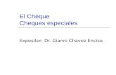 El Cheque Cheques especiales Expositor: Dr. Gianni Chavez Enciso.