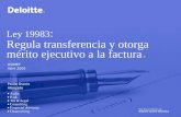 Una firma miembro de Deloitte Touche Tohmatsu Ley 19983 : Regula transferencia y otorga mérito ejecutivo a la factura. ASIMET Abril 2005 Paula Osorio Abogado.
