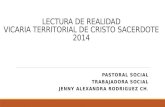 LECTURA DE REALIDAD VICARIA TERRITORIAL DE CRISTO SACERDOTE 2014 PASTORAL SOCIAL TRABAJADORA SOCIAL JENNY ALEXANDRA RODRIGUEZ CH.