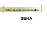 Relaciones Interpersonales SENA. Objetivos Al terminar el taller los participantes podrán: Definir el concepto de relaciones interpersonales. Identificar.