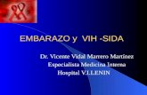 EMBARAZO y VIH -SIDA Dr. Vicente Vidal Marrero Martínez Especialista Medicina Interna Hospital V.I.LENIN.