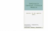 Seminario Central Clínica Medica Jueves 14 de agosto 2014 Presenta: Simonetta, Francisco Discute: Pérez, Daniela.