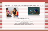 ENFOQUE KINÉSICO EN MIELOMENINGOCELE Emilia González Lic. kinesiología y Fisioterapia Terapeuta Bobath de niños y bebés (Neurodesarrollo) Tpta. en Hidroterapia.