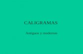 CALIGRAMAS Antiguos y modernos 1.- GRECIA Simias de Rodas: Huevo (300 a. C.) / Teócrito (310-250 a.C): Siringa.
