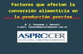 Factores que afectan la conversión alimenticia en la producción porcina M. V. Fernando J. Bártoli e-mail: fernandobartoli@arnet.com.ar.