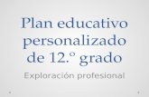Plan educativo personalizado de 12.º grado Exploración profesional.