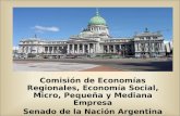 Comisión de Economías Regionales, Economía Social, Micro, Pequeña y Mediana Empresa Senado de la Nación Argentina.