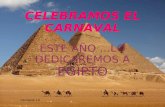 CELEBRAMOS EL CARNAVAL ESTE AÑO...LO DEDICAREMOS A EGIPTO carnaval-14.