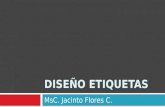 DISEÑO ETIQUETAS MsC. Jacinto Flores C.. INTRODUCCION.