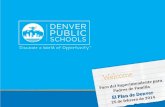 Foro del Superintendente para Padres de Familia El Plan de Denver El Plan de Denver 25 de febrero de 2014.