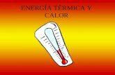 ENERGÍA TÉRMICA Y CALOR. TEMPERATURA La temperatura es una medida del calor o energía térmica de las partículas en una sustancia. Como lo que medimos.