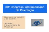 30º Congreso Interamericano de Psicología Buenos Aires, junio 26 a 30 de 2005 Sociedad Interamericana de Psicología.