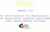 MERCADOTECNIA DE SERVICIOS VETERINARIOS PARA MASCOTAS Módulo VII El éxito está en la comunicación: Cómo desarrollar nuestras habilidades como comunicadores
