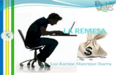 Lic. Luz Karime Manrique Ibarra. 1. LA REMESA Una carta de remesa es aquella que acompaña el envió de dinero. El envió se puede hacer mediante: Cheque.