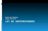 PAPEL DE TRABAJO Feijoo Colomine. MARCO JURIDICO CONSTITUCION REPUBLICA BOLIVARIANA DE VENEZUELA ARTICULO 109: El Estado reconocerá la autonomía universitaria.