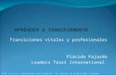 “Ante la crisis, herramientas para Formación”, XV Jornadas de Estudio GREF, Zaragoza, Junio de 2009 Transiciones vitales y profesionales Plácido Fajardo.