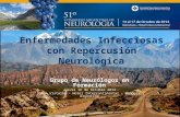 Enfermedades Infecciosas con Repercusión Neurológica Grupo de Neurólogos en Formación Jueves 16 de Octubre 2014 Salón Vistalba - Hotel Intercontinental.
