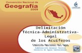 Delimitación Técnica-Administrativa-Legal de los Acuíferos Subdirección General Técnica Gerencia de Aguas Subterráneas Comisión Nacional del Agua.