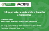 Título Subtítulo o texto necesario Infraestructura sostenible y licencias ambientales Gabriel Vallejo Ministro de Ambiente y Desarrollo Sostenible 11º.