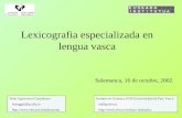 Lexicografia especializada en lengua vasca Salamanca, 16 de octubre, 2002 Iñaki Ugarteburu Gastañares fvpuggai@lg.ehu.es .