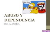 ABUSO Y DEPENDENCIA DEL ALCOHOL. DEFINICION El alcoholismo (dependencia del alcohol) y el abuso del alcohol son dos formas diferentes del problema con.