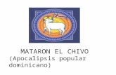 MATARON EL CHIVO (Apocalipsis popular dominicano).