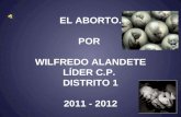 EL ABORTO. POR WILFREDO ALANDETE LÍDER C.P. DISTRITO 1 2011 - 2012.