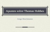 Apuntes sobre Thomas Hobbes Jorge Riechmann. 07/04/2015Hobbes2 Hobbes en la historia inglesa Thomas Hobbes (1588-1679) vive en un tormentoso período de.