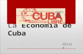 La Economía de Cuba Olivia. El azúcar: el principal y casi único producto exportado de Cuba. El precio estaba muy ligado al mercado internacional porque.