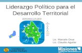 Liderazgo Político para el Desarrollo Territorial Lic. Marcelo Orue Lic. Claudio Aguilar.