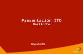 Presentación ITD Bariloche Mayo de 2005. 2 Introducción El objetivo de esta presentación es revisar la situación del Area de Innovación, Tenología y Desarrollo.