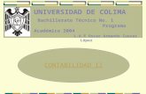 UNIVERSIDAD DE COLIMA Bachillerato Técnico No. 1 Programa Académico 2004 L.A.E Oscar Armando Cuevas López CONTABILIDAD II.