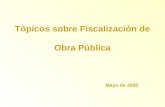 Tópicos sobre Fiscalización de Obra Pública Mayo de 2005.