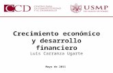 Abril del 2011 Crecimiento económico y desarrollo financiero Luis Carranza Ugarte Mayo de 2011.
