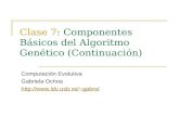 Clase 7: Componentes Básicos del Algoritmo Genético (Continuación) Computación Evolutiva Gabriela Ochoa gabro