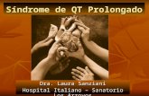 Síndrome de QT Prolongado Dra. Laura Sanziani Hospital Italiano – Sanatorio Los Arroyos.