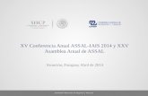 XV Conferencia Anual ASSAL-IAIS 2014 y XXV Asamblea Anual de ASSAL Asunción, Paraguay Abril de 2014.